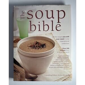 The Soup Bible Cook Book Debra Mayhew Hardcover Illustrated Over 200 Recipes